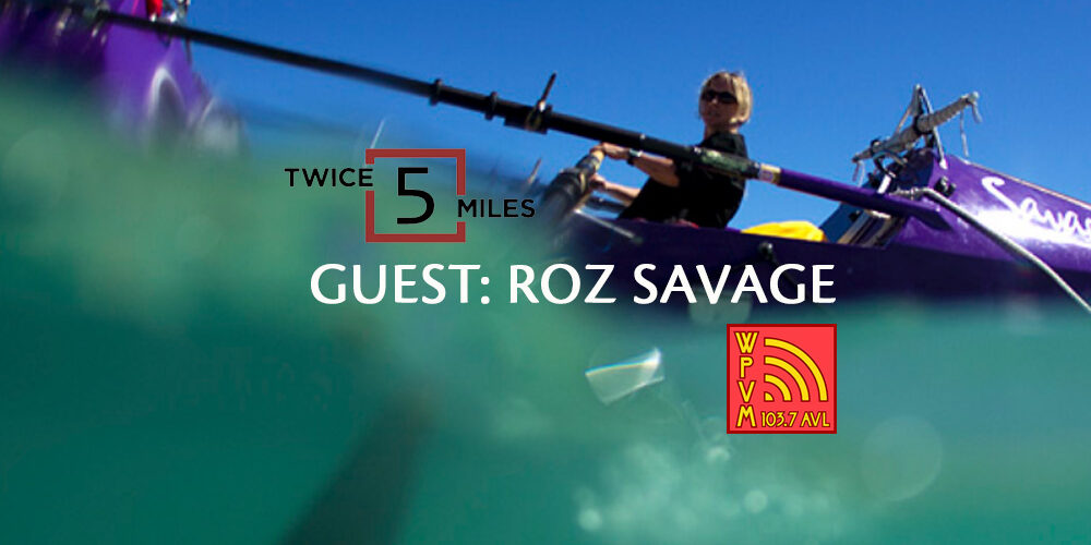 ROZ-SAVAGE ON TWICE 5 MILES