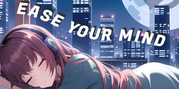 EASE-YOUR-MIND Mellifluous House Music.