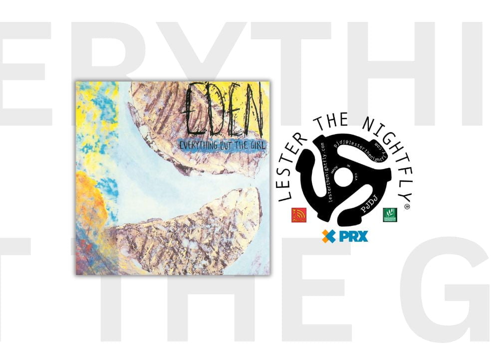 Everything But the Girl (Part One) - Radio Asheville - WPVM 103.7